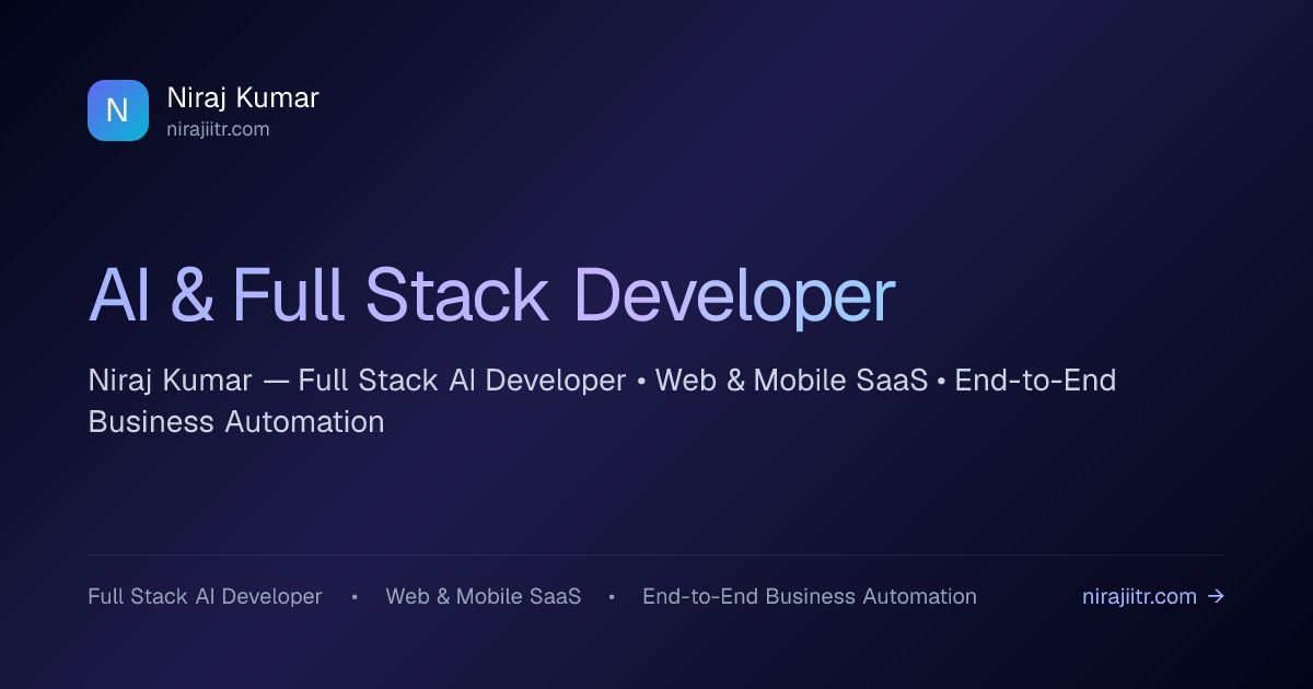 AI & Full Stack Developer for Production SaaS | Niraj Kumar